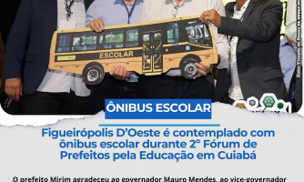 Figueirópolis D’Oeste garante novo ônibus escolar no 2º Fórum de Prefeitos pela Educação