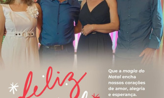 Mensagem de Natal do Prefeito Mirim, Primeira-Dama Elma Lúcia e Vice-Prefeito João Raposa