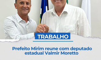 Prefeito Mirim e deputado Valmir Moretto alinham ações e investimentos para 2026