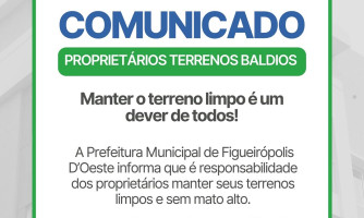 Prefeitura de Figueirópolis D’Oeste: Proprietários devem manter terrenos limpos — evite notificação e multa