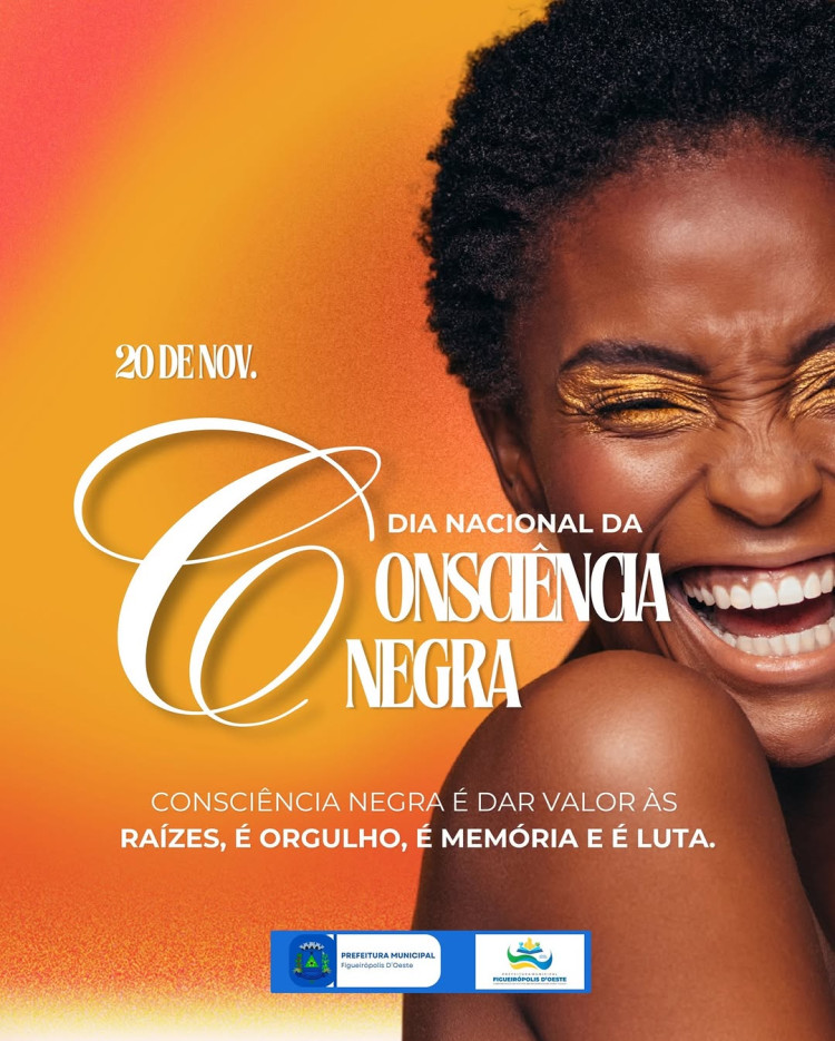 20 de Novembro — Dia da Consciência Negra: Compromisso de Figueirópolis D’Oeste com Igualdade, Respeito e Inclusão