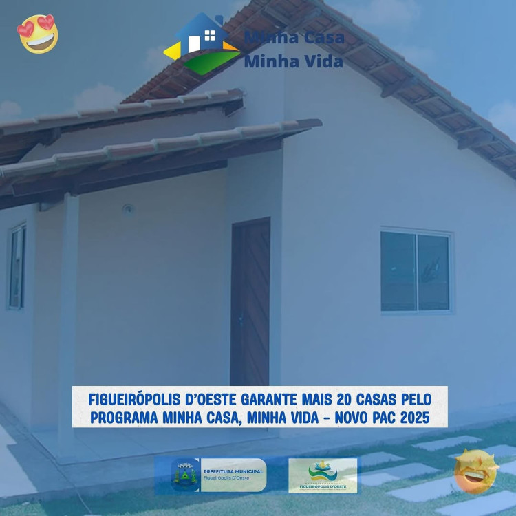 Figueirópolis D’Oeste é Contemplada com 20 Novas Casas pelo Programa Minha Casa, Minha Vida