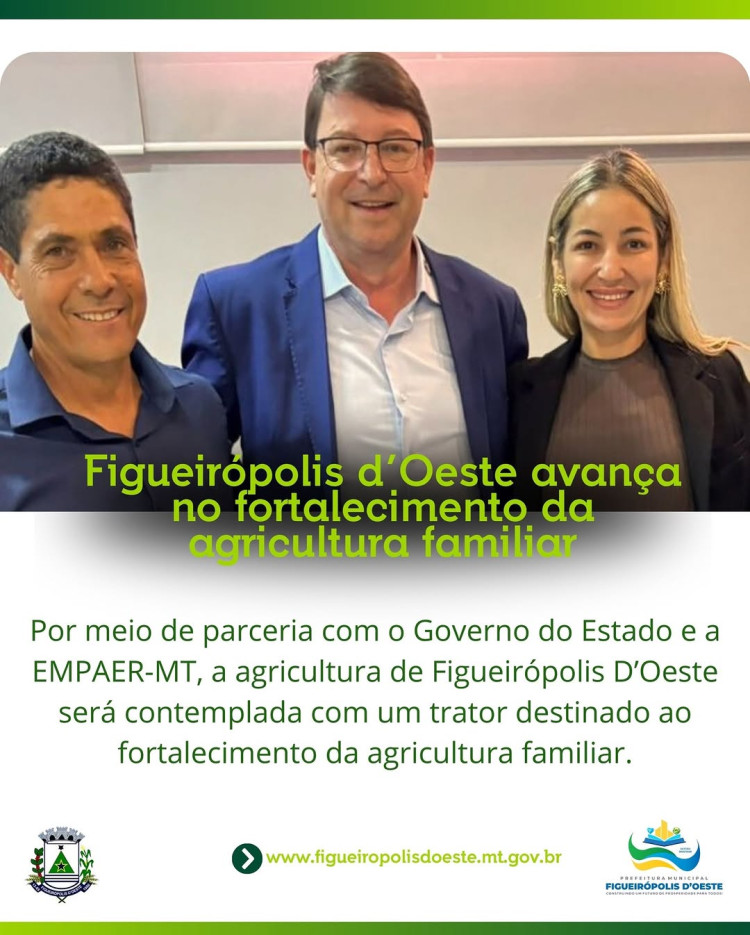 Figueirópolis d’Oeste recebe trator para fortalecer a agricultura familiar; prefeito João Raposa agradece apoio do governo