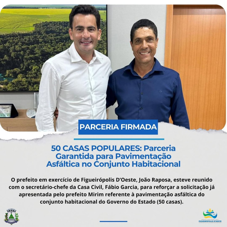 João Raposa e Fábio Garcia selam parceria para pavimentação asfáltica do conjunto habitacional (50 casas)
