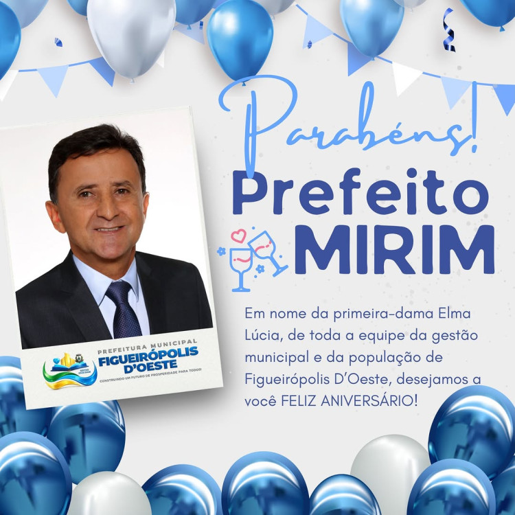 Parabéns ao Prefeito Mirim — Feliz Aniversário!