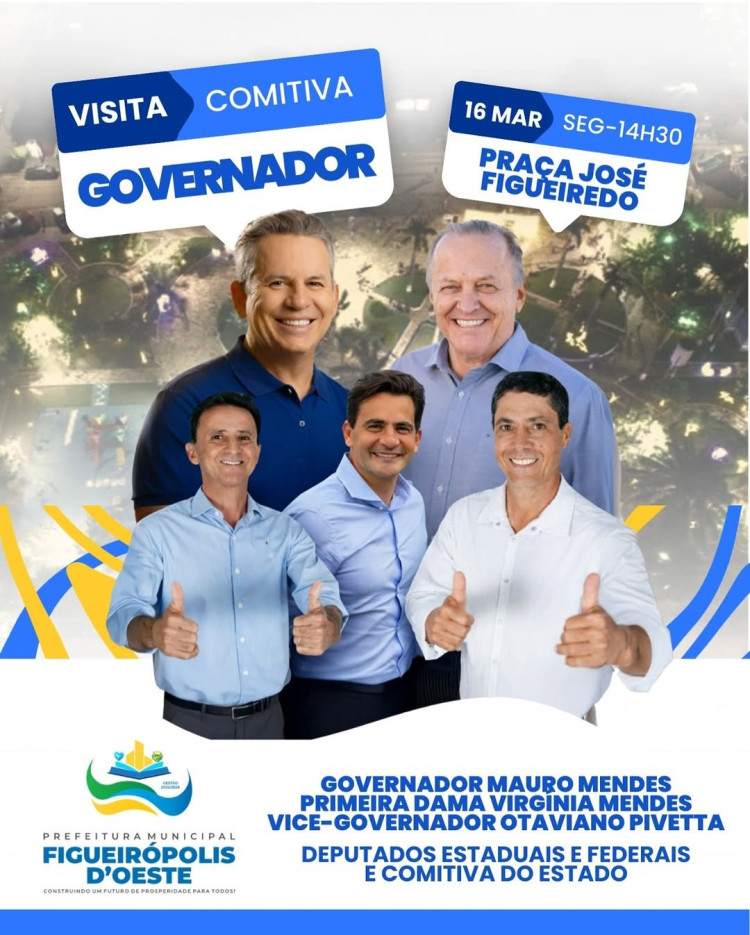 Recepção ao Governador Mauro Mendes em Figueirópolis D’Oeste — 16 de março, 14h30
